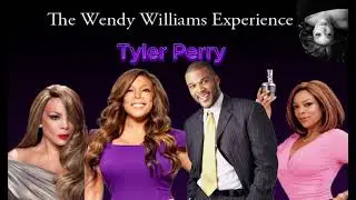 The Wendy Williams Experience: Tyler Perry Interview 2006