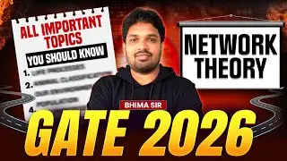 ALL Important TOPICS you should KNOW | Network Theory | GATE 2026 | By Bhima Shankar Sir