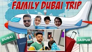 Jaipur to Dubai Travel Vlog | Airport, Flight & Hotel Tour | Family Trip