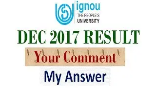 [IGNOU] DEC 2017 RESULT [YOUR DOUBT & MY ANSWER] (CHECK IT NOW) || AH Helpline
