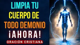 Oración para limpiar tu cuerpo totalmente de demonios