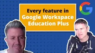 Все функции Google Workspace Education Plus