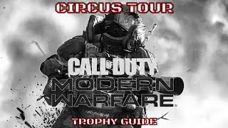 Call Of Duty Modern Warfare :- Circus Tour Trophy Guide