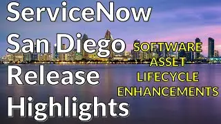 ServiceNow San Diego - Software Asset Lifecycle Enhancements