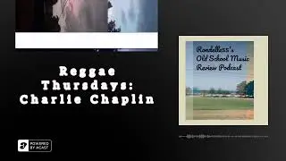 Reggae Thursdays: Charlie Chaplin