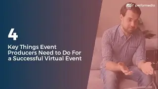 4 Key Things Event Producers Need to Do For a Successful Virtual Event