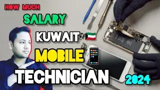 Kuwait mobile technician salary / How much Mobile Technician salary / mobile repairing jobs salary