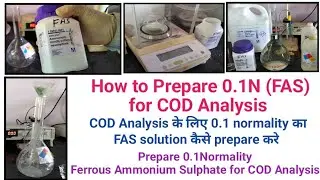 How to Prepare 0.1N (FAS) solution for COD | Prepare ferrous Ammonium Sulphate For COD | FAS Titrant