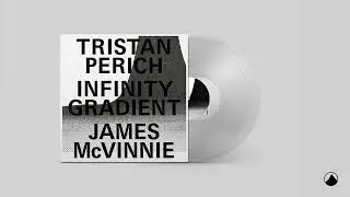 Tristan Perich, James McVinnie - Infinity Gradient: Section 6