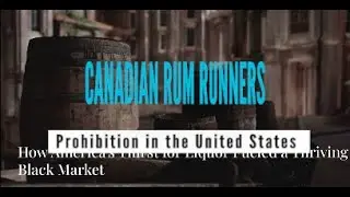 History of Canadian Rum Runners During US Prohibition