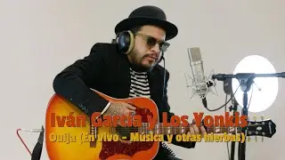 Iván García y Los Yonkis | Ouija (En vivo en #MúsicaYOtrasHierbas)