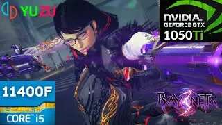 YuZu EA - Bayonetta 3 - GTX 1050ti + i5 11400F