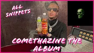 All Comethazine The Album Snippets (RECENT SNIPPETS ONLY)