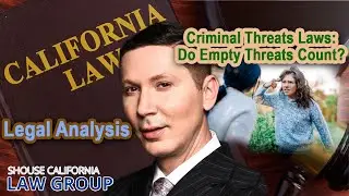 Criminal Threats laws: Do empty threats count? (Legal Analysis)