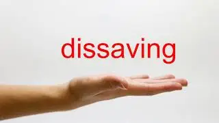 How to Pronounce dissaving - American English