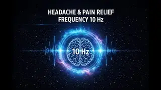 Headache & Pain Relief | 10 Hz Alpha Frequency | Stress Reduction & Deep Relaxation
