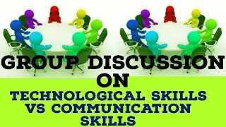 A Real Group Discussion on  Technological Skills vs Communication Skills