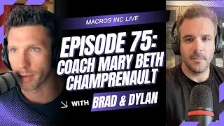 Macros Inc Live: Episode 75 - Coach Mary Beth Champrenault