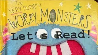 Let&rsquo;s Read: The VERY hungry Worry Monsters