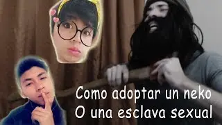 Como adoptar un Neko o una esclava sexual || BarbaKahn