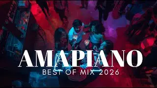 AMAPIANO MIX | BEST OF MIX ON JANUARY 2026 | FOR DANCE PARTY | LETS DANCE TOGETHER