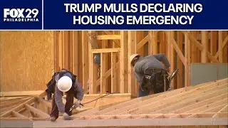 Trump considers declaring 'housing emergency'