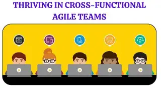 Mastering Collaboration in Cross-Functional Agile Teams | Building Agile Excellence | Adaptability