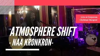 ATMOSPHERE SHIFT - Live at the Corporate Christian Hangout - NAA KRONKRON