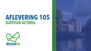 Slotstad Actueel Aflevering 105