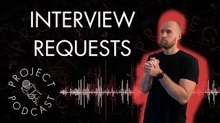 Project Podcast: Interview Requests
