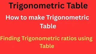 Lec#61:Trigonometric table|How to make Trigonometric table?|Finding Trigonometric values using table