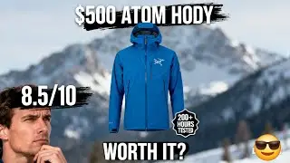 🎯Arc'teryx Atom Hoody Review: $500 Jacket - Worth It? (Honest Truth After 200 Hours)🤔
