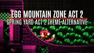 Egg Mountain Zone Act 2 | Spring Yard Zone Music Replacement