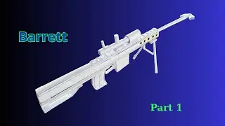 КАК СДЕЛАТЬ БУМАЖНУЮ СНАЙПЕРСКУЮ ПИСТОЛЕТКУ BARRETT &mdash; ЧАСТЬ 1