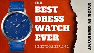 THE BEST DRESS WATCH EVER LILIENTHAL BERLIN L1 SERIES MEN'S WATCH (4K QUALITY)