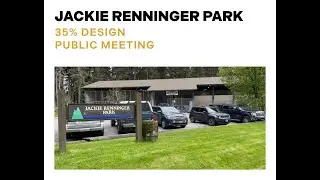 Jackie Renninger Park - 35% Design Meeting - January 28, 2026