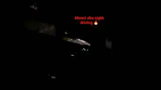 driving in dangerous curvy road at night 🌉 (mount abu)