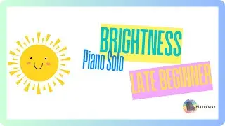 Brightness - a Late Beginner Piano Solo by Starr Meneely