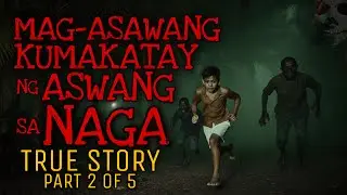 MAG-ASAWANG KUMAKATAY NG ASWANG SA NAGA (Part 2 of 5) | True Story