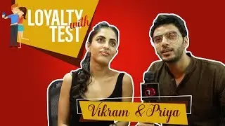 Loyalty Test With Vikram Singh Chauhan & Priya Banerjee | Exclusive