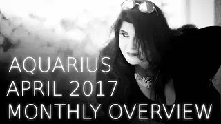 Aquarius Monthly Astrology Forecast April 2017