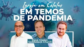 IGREJA COM PROP&Oacute;SITO (C&Eacute;LULAS) - PASTOR STEVE GLADEN l SADDLEBACK CHURCH l CA | USA