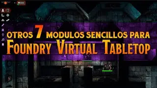 Foundry: Otros 7 módulos sencillos para facilitarte la vida (FoundryVTT Add-on Modules)