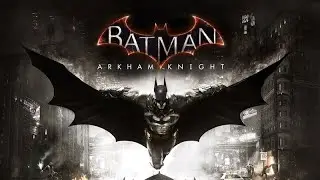 Batman Arkham Knight  (Parte 3 )