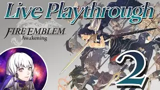 Fire Emblem Awakening Live Playthrough - Part 2