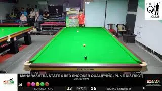 MAHARASHTRA STATE 6 RED SNOOKER SELECTION (PUNE DISTRICT) QUATERFINAL SONU MATANG VS AARAV SANCHETI
