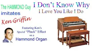 Imitating Ken Griffin - I Don't Know Why on Hammond B3