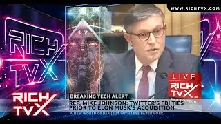 Rep. Mike Johnson: Twitter's FBI Ties Prior to Elon Musk's Acquisition