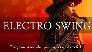 JAZZ Electro Swing | Body Moves Automatically, Energy Boost | Workout, Dance, Night BGM 60min