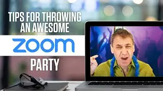 Tips for Throwing an Awesome Zoom Party!